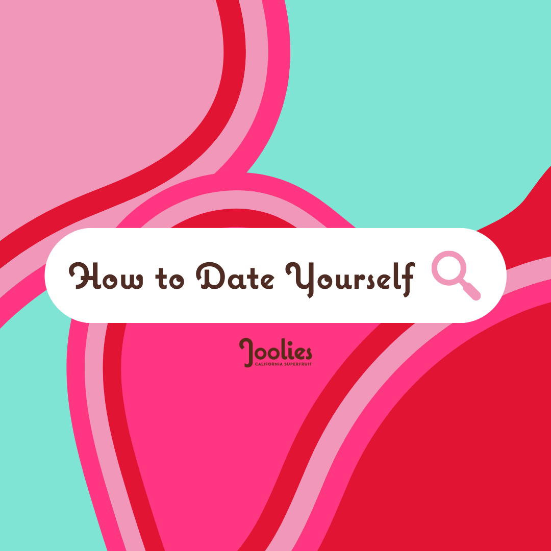 Joolies Dates How to Date Yourself Dating Tips